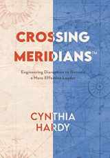 9781665512619-166551261X-Crossing Meridians: Engineering Disruption to Become a More Effective Leader