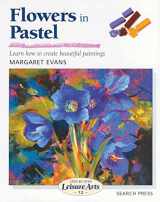 9780855328511-0855328517-Flowers in Pastel (Step-by-Step Leisure Arts)
