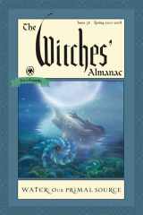 9781881098393-1881098397-The Witches' Almanac: Issue 36, Spring 2017 to 2018: Water: Our Primal Source