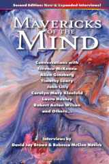 9780979862250-0979862256-Mavericks of the Mind: Conversations with Terence McKenna, Allen Ginsberg, Timothy Leary, John Lilly, Carolyn Mary Kleefeld, Laura Huxley, Robert Anton Wilson, and Others (Second Edition)