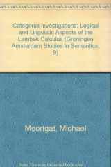 9783110133264-3110133261-Categorial Investigations: Logical and Linguistic Aspects of the Lambek Calculus (Groningen Amsterdam Studies in Semantics, 9)