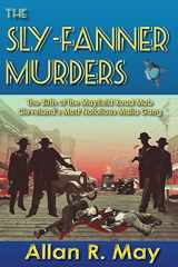 9780983703747-0983703744-The Sly-Fanner Murders: The Birth of the Mayfield Road Mob; Cleveland's Most Notorious Mafia Gang