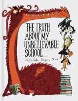 9781452155944-1452155941-The Truth About My Unbelievable School . . . (A Funny Thing Happened)