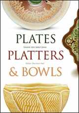9781574983807-1574983806-Plates, Platters, and Bowls (Ceramic Arts Select)