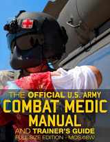 9781975929398-197592939X-The Official US Army Combat Medic Manual & Trainer's Guide - Full Size Edition: Complete & Unabridged - 500+ pages - Giant 8.5" x 11" Size - MOS 68W ... STP 8-68W13-SM-TG (Carlile Military Library)