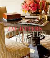 9780847840953-0847840956-Jay Jeffers: Collected Cool: The Art of Bold, Stylish Interiors