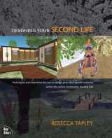 9780321503015-0321503015-Designing Your Second Life: Techniques and Inspiratin for You to Design Your Ideal Parallel Universe Within the Online Community, Second Life