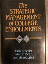 9781555422929-1555422926-The Strategic Management of College Enrollments (Jossey Bass Higher & Adult Education Series)