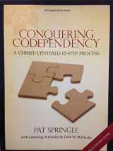 9780805499766-0805499768-Conquering Codependency, A Christ-Centered 12-Step Process, Facilitator's Guide
