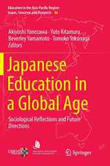 9789811346446-9811346445-Japanese Education in a Global Age: Sociological Reflections and Future Directions (Education in the Asia-Pacific Region: Issues, Concerns and Prospects, 46)