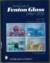 9780764305825-0764305824-The Big Book of Fenton Glass : 1940-1970