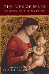 9781684221875-1684221870-The Life of Mary As Seen By the Mystics