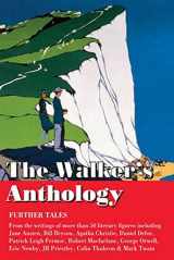 9781905864829-1905864825-The Walker's Anthology - Further Tales (Trailblazer Travel Anthology)