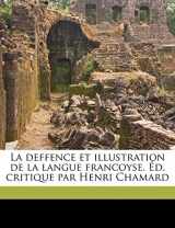9781177954631-117795463X-La Deffence Et Illustration de la Langue Francoyse. Ed. Critique Par Henri Chamard (French Edition)