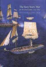 9780870135699-0870135694-The Sixty Years' War for the Great Lakes, 1754-1814