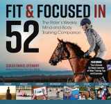 9781570768071-1570768072-Fit & Focused in 52: The Rider’s Weekly Mind-and-Body Training Companion