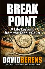 9781518796906-1518796907-Break Point: 9 Life Lessons from the Tennis Court