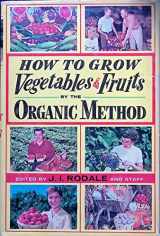 9780875960661-0875960669-How to Grow Vegetables and Fruits by the Organic Method