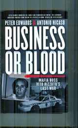 9780345813763-0345813766-Business or Blood: Mafia Boss Vito Rizzuto's Last War