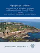 9781789251524-1789251524-Repeopling La Manche: New Perspectives on Neanderthal Lifeways from La Cotte de St Brelade (Prehistoric Society Research Papers)