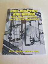 9780884156574-0884156575-Pipe Drafting and Design:: Using Manual, AutoCAD, and PRO-PIPE Applications