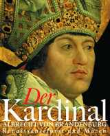 9783795419097-3795419093-Der Kardinal: Albrecht Von Brandenburg, Renaissancefurst Und Mazen (German Edition)