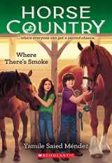 9781338749502-1338749501-Where There's Smoke (Horse Country #3)