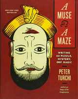 9781595347596-1595347593-A Muse and a Maze: Writing as Puzzle, Mystery, and Magic