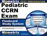 9781609712754-1609712757-Pediatric CCRN Exam Flashcard Study System: CCRN Test Practice Questions & Review for the Critical Care Nurses Certification Examinations (Cards)