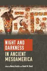 9781646421008-1646421000-Night and Darkness in Ancient Mesoamerica