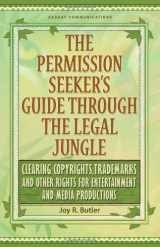 9780967294018-0967294010-The Permission Seeker's Guide Through the Legal Jungle: Clearing Copyrights, Trademarks and Other Rights for Entertainment and Media Productions (Guide Through the Legal Jungle)