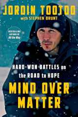 9780735242265-0735242267-Mind Over Matter: Hard-Won Battles on the Road to Hope