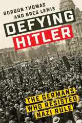 9780451489043-0451489047-Defying Hitler: The Germans Who Resisted Nazi Rule