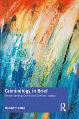 9780367321635-0367321637-Criminology in Brief: Understanding Crime and Criminal Justice