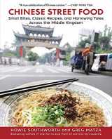 9781510728158-1510728155-Chinese Street Food: Small Bites, Classic Recipes, and Harrowing Tales Across the Middle Kingdom