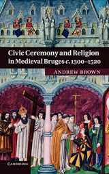 9780521764452-0521764459-Civic Ceremony and Religion in Medieval Bruges c.1300–1520