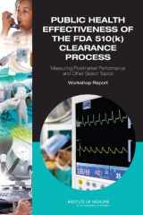 9780309162067-0309162068-Public Health Effectiveness of the FDA 510(k) Clearance Process: Measuring Postmarket Performance and Other Select Topics: Workshop Report