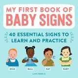 9781638788430-163878843X-My First Book of Baby Signs: 40 Essential Signs to Learn and Practice
