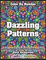 9781954883284-1954883285-Color By Number Dazzling Patterns - Anti Anxiety Coloring Book For Adults BLACK BACKGROUND: For Relaxation and Meditation (Color By Number For Adults)