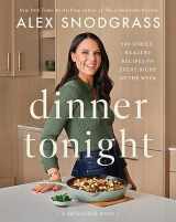 9780063278479-0063278472-Dinner Tonight: 100 Simple, Healthy Recipes for Every Night of the Week (A Defined Dish Book)