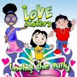9781539649908-1539649903-The Sisters Love: Loving The Bully