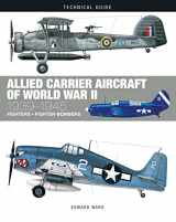 9781838862107-1838862102-Allied Carrier Aircraft of World War II 1939-1945 (Technical Guides)