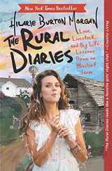9780062862716-0062862715-The Rural Diaries: Love, Livestock, and Big Life Lessons Down on Mischief Farm