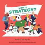 9781633698239-1633698238-What is Strategy?: An Illustrated Guide to Michael Porter