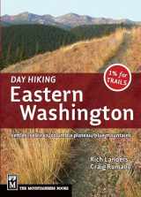 9781594854941-1594854947-Day Hiking Eastern Washington: Kettles-Selkirks * Columbia Plateau * Blue Mountains