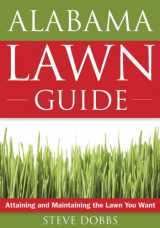 9781591864073-1591864070-Alabama Lawn Guide: Attaining and Maintaining the Lawn You Want (Guide to Midwest and Southern Lawns)