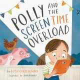 9781433577888-1433577887-Polly and the Screen Time Overload (TGC Kids)