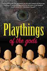 9781508442035-1508442037-Playthings of the gods: Essays & Novels