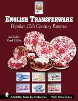 9780764323485-0764323482-English Transferware: Popular 20th Century Patterns (Schiffer Book for Collectors)
