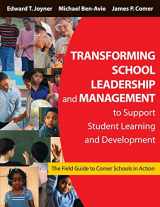 9781412905114-1412905117-Transforming School Leadership and Management to Support Student Learning and Development: The Field Guide to Comer Schools in Action